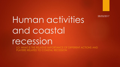 A2 2016 coasts lesson 13 Human activities and coastal retreat