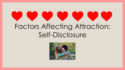 Factors Affecting Attraction - Self-Disclosure