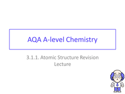 AQA A-level Chemistry - Paper 1 Unit 3.1.1 atomic structure, electronic ...