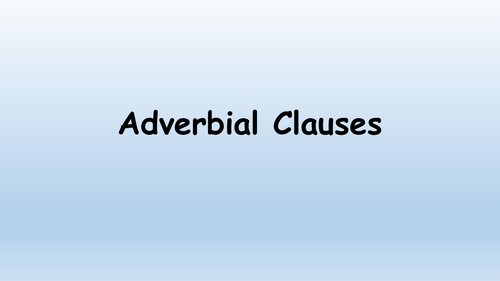 Adverbial Clauses