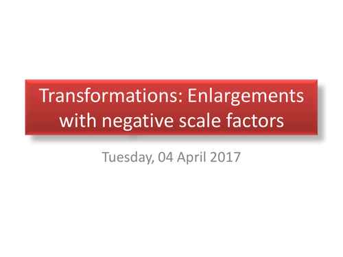 Transformations: Enlargements with a negative scale factor