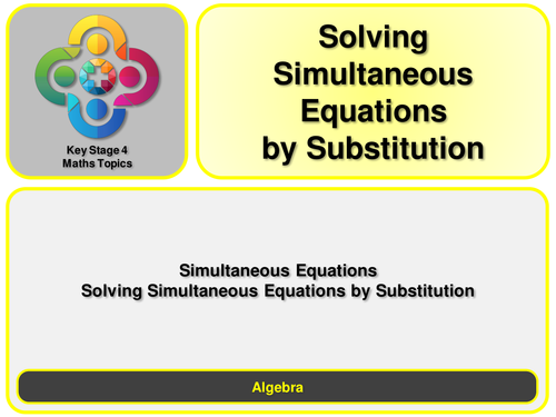 Solving Simultaneous Equations by Substitution KS4 | Teaching Resources
