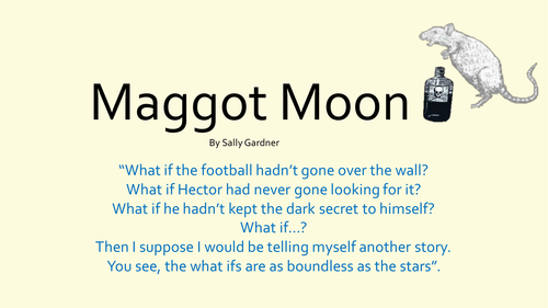 Maggot Moon by Sally Gardner- scheme of work/PowerPoint/Resources ...