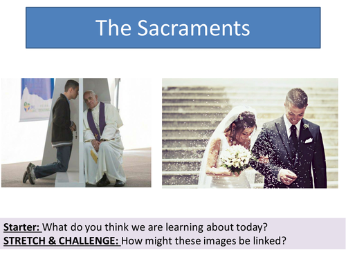 Lesson 2: The Sacraments - Topic: Living the Christian Life - Edexcel
