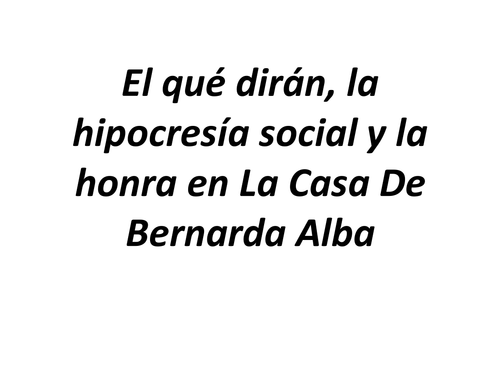 La hipocresía y la honra en La Casa de Bernarda Alba.