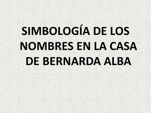 El simbolismo de los nombres en La Casa de Bernarda Alba.