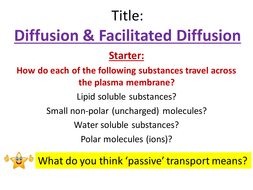 Diffusion & Facilitated Diffusion - OCR AS/A Level Biology by bjs23 ...