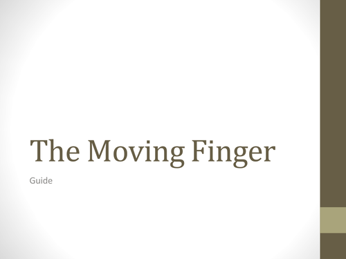 The Moving Finger  - IGCSE World Literature - Presentation & worksheet