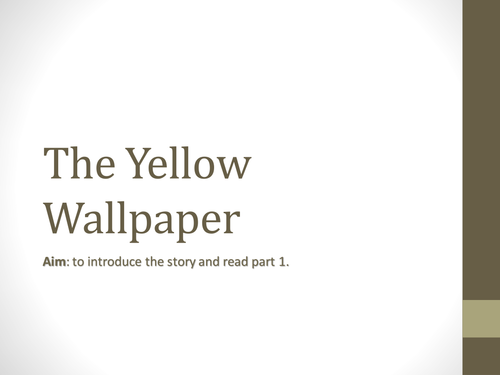 The Yellow Wallpaper - IGCSE World Literature - Presentation & worksheet