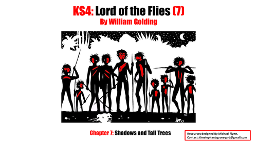 ks4-7-lord-of-the-flies-chapter-7-shadows-and-tall-trees