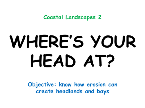 COASTAL LANDSCAPES 2: "Where's your head at?"