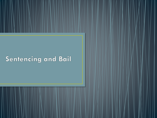 Law AQA Unit 2A - Sentencing, Bail and Procedure