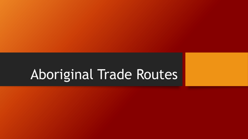 Aboriginal Trade Routes Map Aboriginal Trade Routes Learning Sequence | Teaching Resources