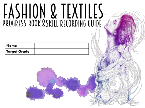 AQA Fashion & Textiles Unit 1 Progress Book & Skill Recording Guide. -  Updated