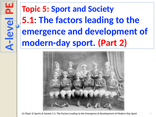 A-level  PE EDEXCEL (Spec 2016) 5.1: Factors leading to the emergence and development_P2