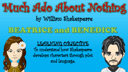 Much Ado About Nothing - Beatrice and Benedick!