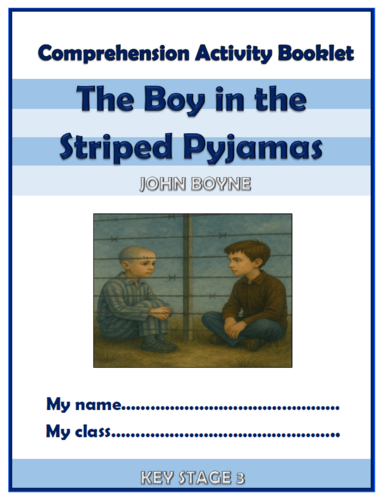The Boy in the Striped Pyjamas - KS3 Comprehension Activities Booklet!