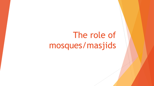 Theme 4 Religious Practices b & c - Mosques and Festivals