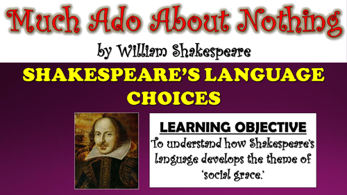 Much Ado About Nothing - Shakespeare's Language Choices