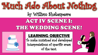 Much Ado About Nothing Act IV Scene I The Wedding Scene Teaching