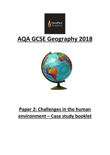 AQA Geography GCSE 2018 - Paper 2 - Challenges in the human environment- Case study booklet
