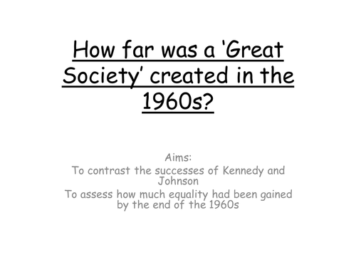 AQA 8145 America  1920-70: Kennedy and Johnson - how far was a 'Great Society' created?