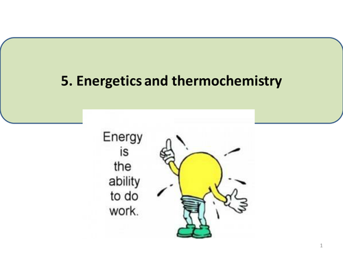 Energetics and thermochemistry presentation with questions (IB or A level chemistry)