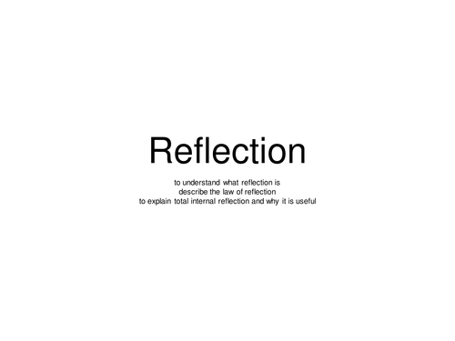 Reflection and total internal reflection
