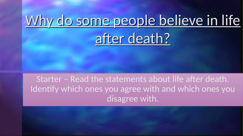 Why do people believe in a life after death?