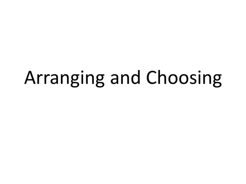 Presentation to review the methods to solve arranging and choosing problems