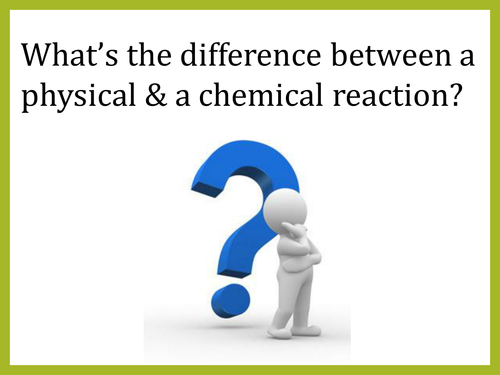 Chemical and Physical Changes | Teaching Resources