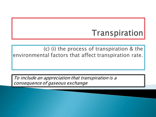 NEW SPEC - A level biology - OCR- Module 3 - Chapter 9 - Transport in plants- transpiration