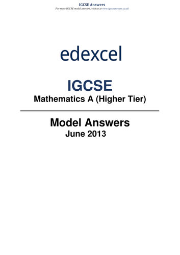 Edexcel IGCSE Maths June 2013 Model Answers | Teaching Resources