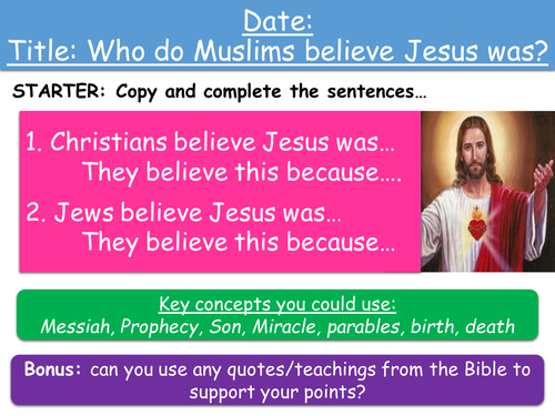 Year 8 Lessons on Jesus 7-8 - Muslim beliefs about Jesus and Assessment