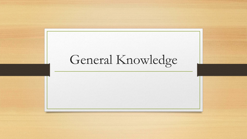 General Knowledge Quiz - Perfect for form time!