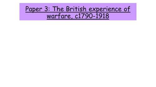 The British experience of warfare - Breadth 1 (changes in organising the military)