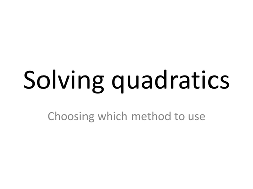 Activity to help students learn which method(s) to choose to solve a quadratic equation