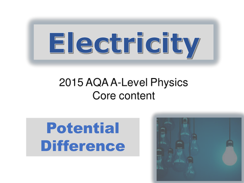 A level Physics (AQA 2015-) Electricity topic - Potential Difference