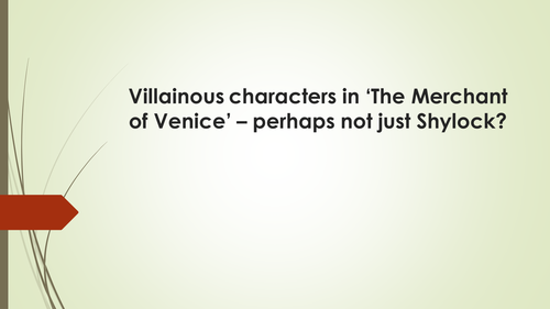 Merchant of Venice: looking at concepts of villainy and stereotyping