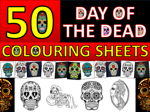 50 x Day of The Dead Colouring Sheets Keyword Starter Settler Art RE PSHE Cover Halloween
