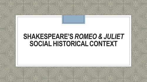 GCSE Romeo and Juliet - The Prologue and Act 1 (Mixed/Higher Ability)