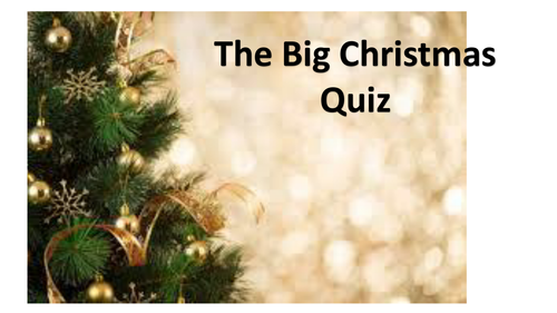 The really BIG Christmas Quiz
