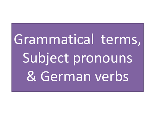 German Subject Pronouns, Grammatical Terms and Regular Verbs | Teaching ...