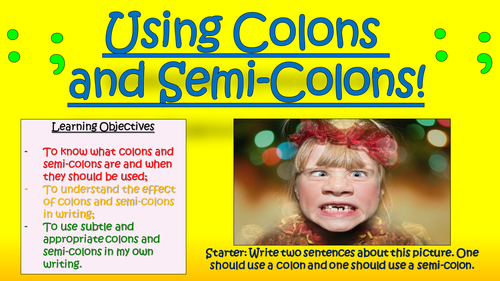 Using Colons and Semi-Colons!