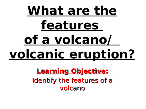 KS3 tectonics - L3 what are the features of a volcano - fully resourced