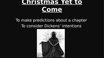 A Christmas Carol stave 4 (Ghost of Christmas Yet to Come)  Teaching