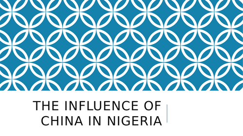 AQA GCSE Geography (9-1) The influence of China in Nigeria