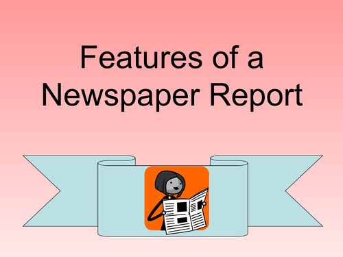 Features of a Newspaper Report