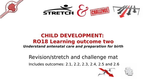 Revision mat/stretch and challenge mat R018 LO2 Child Development (Antenatal Care & prep for birth)