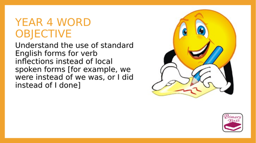 Year 4  Using standard English forms for verb inflections: PPT Lesson and Assessment